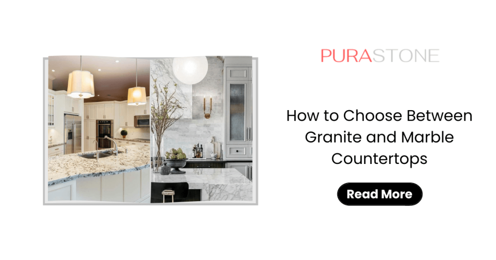 How to Choose Between Granite and Marble Countertops