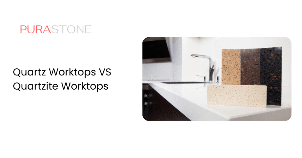 Quartz Worktops VS Quartzite Worktops
