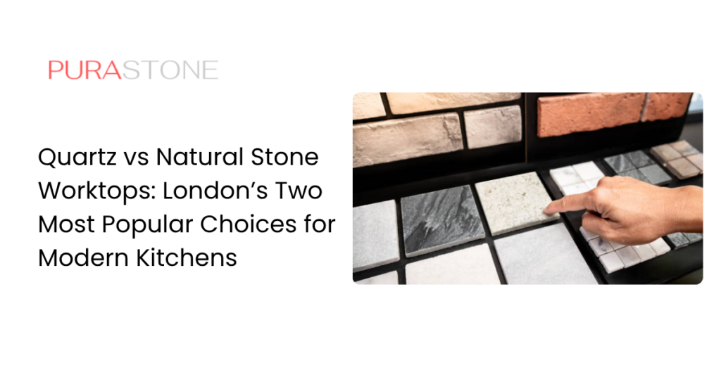 Quartz Vs. Natural Stone Worktops